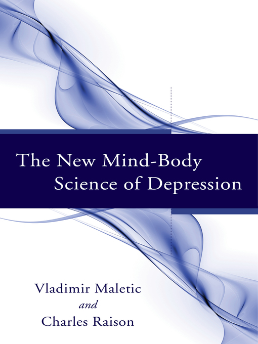 Title details for The New Mind-Body Science of Depression by Vladimir Maletic - Wait list